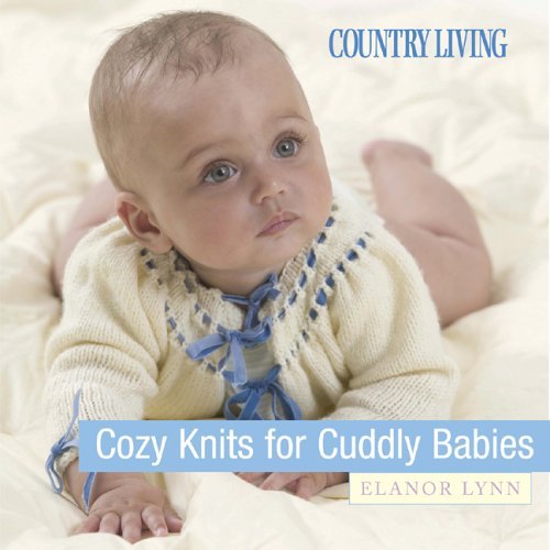 Country Living Cozy Knits for Cuddly Babies