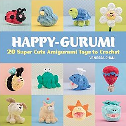 Happy-Gurumi: 20 Super cute amigurumi toys to crochet