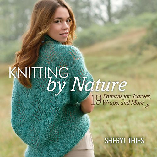 Knitting by Nature: 19 patterns for scarves, wraps, and more