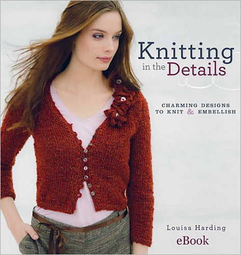 Knitting in the Details: Charming Designs to Knit and Embellish