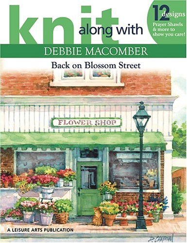 Leisure Arts #4279, Knit Along with Debbie Macomber: Back on Blossom Street