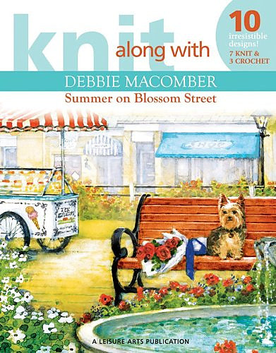 Leisure Arts #4729, Knit Along with Debbie Macomber: Summer on Blossom Street