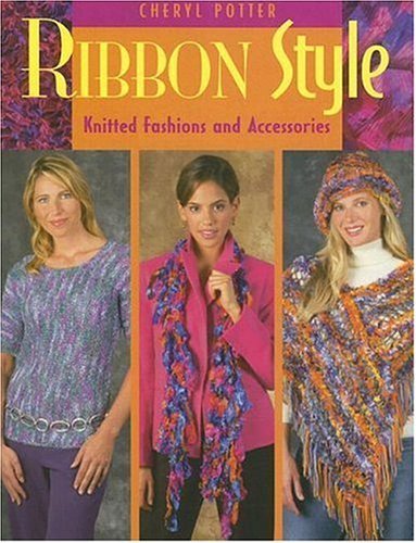 Ribbon Style: Knitted Fashions and Accessories