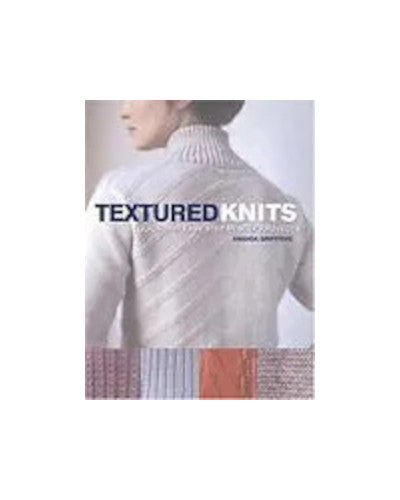 Textured Knits: Quick and Easy Step-by-Step Projects