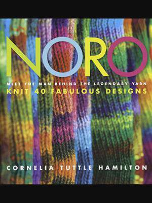 NORO- Knit 40 Fabulous Designs by Cornelia Tuttle Hamilton